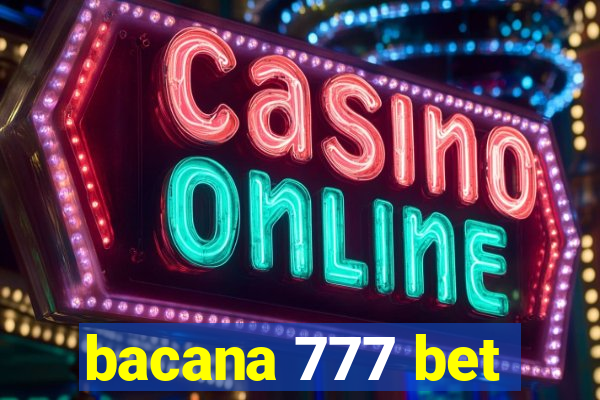 bacana 777 bet